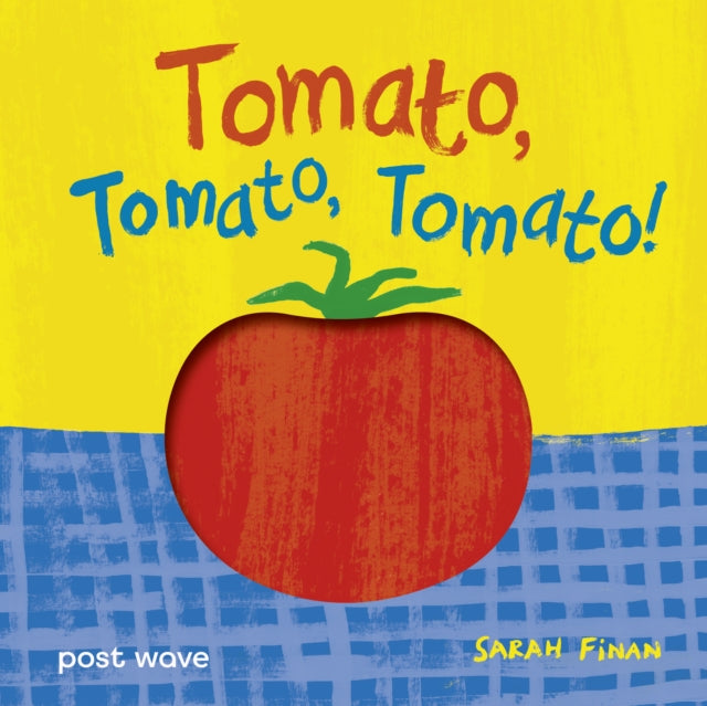 Tomato, Tomato, Tomato! by Sarah Finan