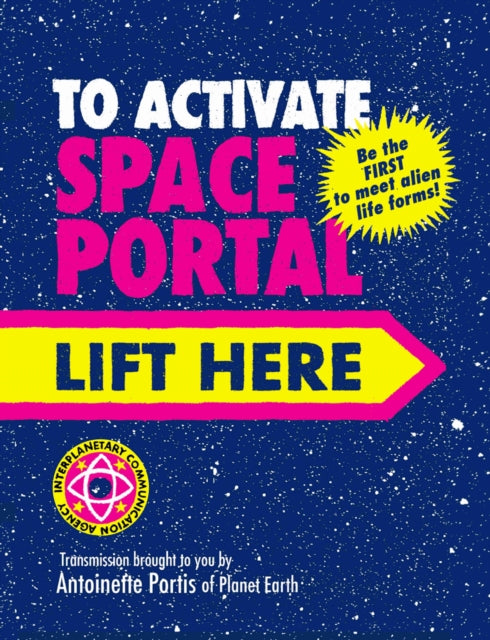 To Activate Space Portal Lift Here by Antoinette Portis