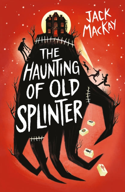 The Haunting of Old Splinter by Jack Mackay
