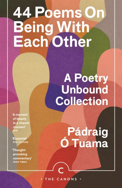 44 Poems on Being with Each Other: A Poetry Unbound Collection by Padraig O Tuama