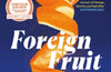 Foreign Fruit: A Personal History of the Orange by Katie Goh