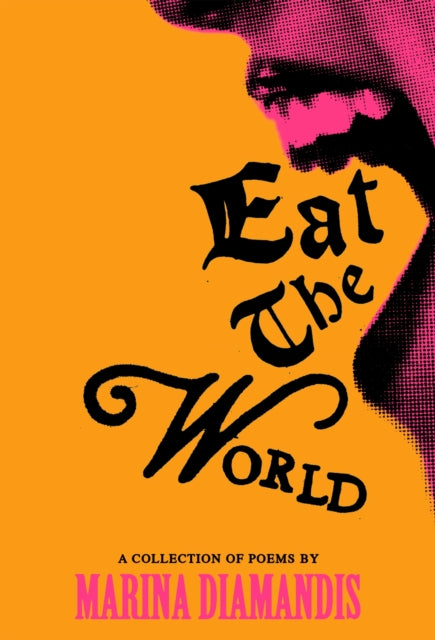 Eat the World: A Collection of Poems by Marina Diamandis