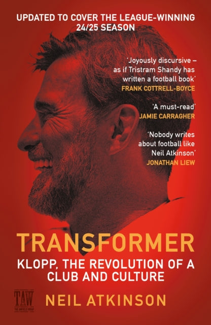 Transformer: Klopp, the Revolution of a Club and Culture by Neil Atkinson