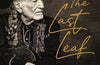 The Last Leaf: Reflections on Late-Life Creativity and My Longest Love Affair by Willie Nelson