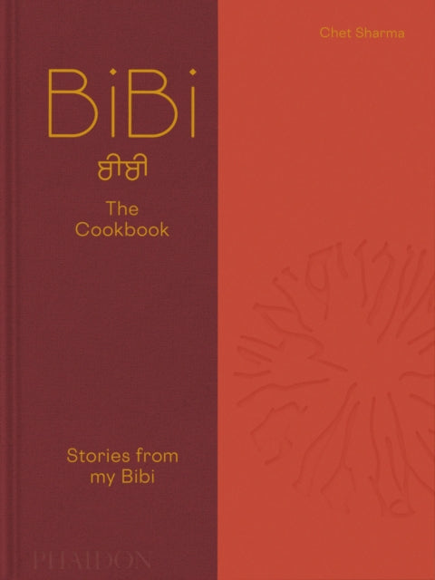 BiBi The Cookbook: Stories from my Bibi by Chet Sharma (PRE-ORDER)