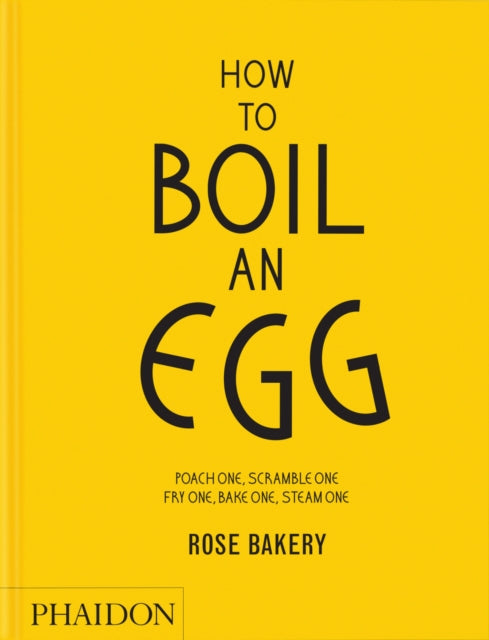 How to Boil an Egg: A Cookbook by Rose Carrarini