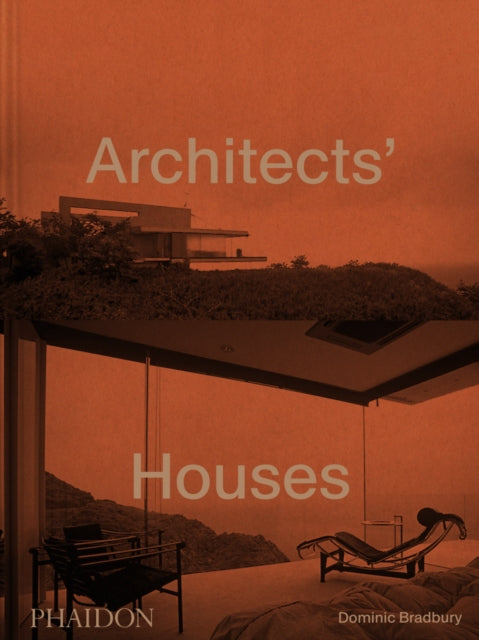 Architects' Houses by Dominic Bradbury