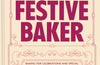The Festive Baker: A Cookbook - Baking for celebrations and special occasions around the world by Ben Mervis