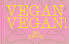 Vegan Vegan! by Zineb Hattab