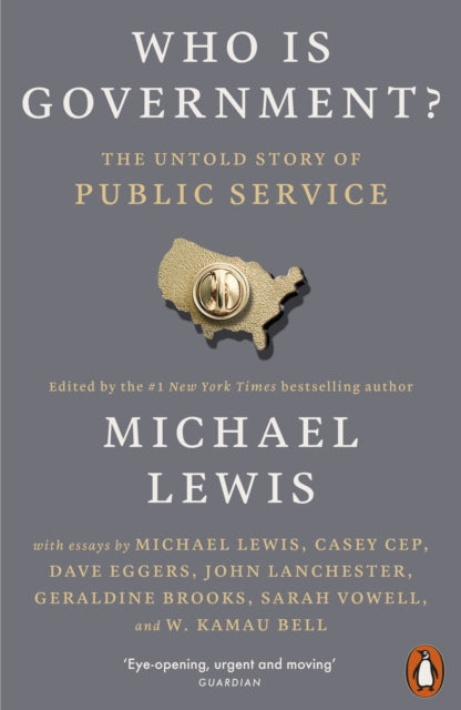Who is Government?: The Untold Story of Public Service by Michael Lewis