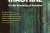 Against the Machine: On the Unmaking of Humanity by Paul Kingsnorth