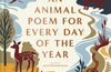 An Animal Poem for Every Day of the Year by Jane McMorland Hunter