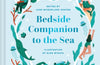 Bedside Companion to the Sea: Volume 6 by Jane McMorland Hunter