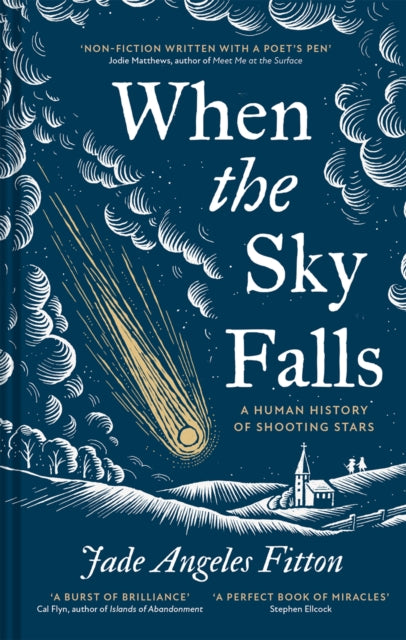 When the Sky Falls: A human history of shooting stars by Jade Angeles Fitton
