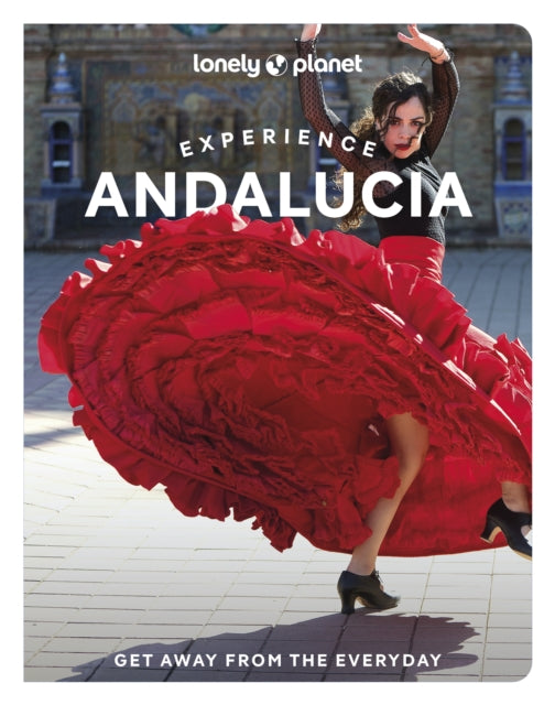 Lonely Planet Experience Andalucia, 2 ed.