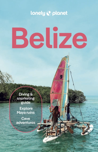 Lonely Planet Belize, 10 ed.