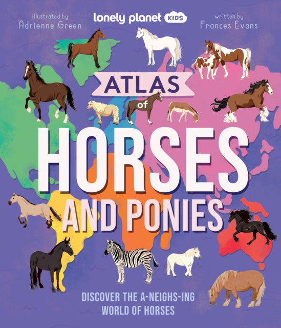 Lonely Planet Kids Atlas of Horses and Ponies (PRE-ORDER)
