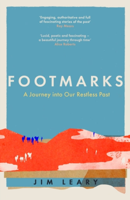 Footmarks: A Journey into Our Restless Past by Jim Leary