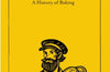 Knead to Know: A History of Baking by Neil Buttery