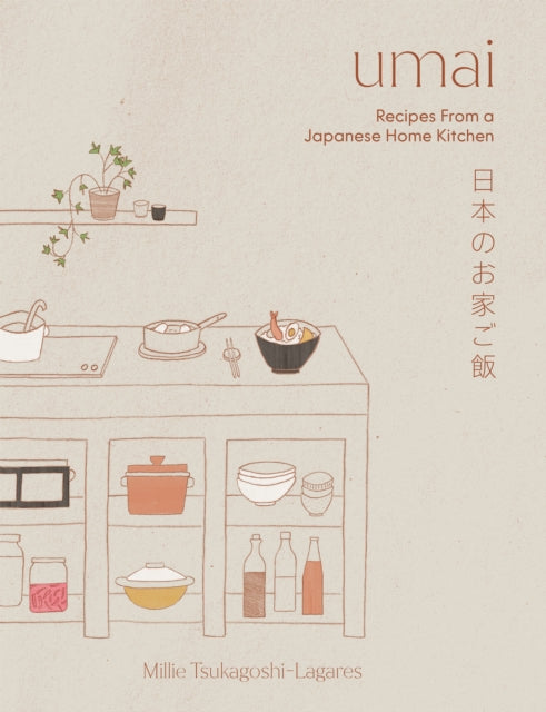 Umai: Recipes From a Japanese Home Kitchen by Millie Tsukagoshi Lagares (PRE-ORDER)
