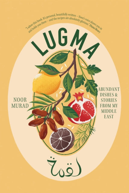 Lugma: Abundant Dishes And Stories From My Middle East by Noor Murad (SIGNED)