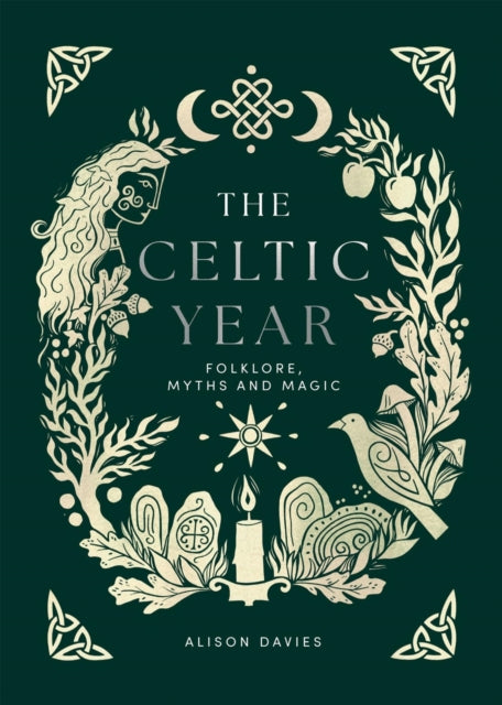 The Celtic Year: Folklore, Myths and Magic by Alison Davies