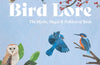Bird Lore: The Myths, Folklore and Meaning of Birds by Sally Coulthard