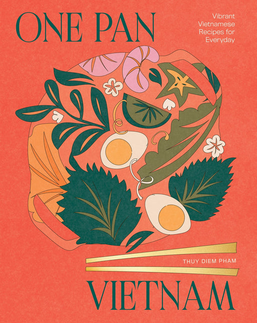 One Pan Vietnam: Vibrant Vietnamese Recipes for Everyday by Thuy Diem Pham