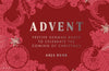 Advent: Festive German Bakes to Celebrate the Coming of Christmas by Anja Dunk