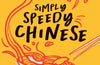 Simply Speedy Chinese: Meals in 30 Minutes or Less by Suzie Lee
