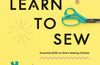 Tilly and the Buttons: Learn to Sew: Essential Skills to Start Making Clothes by Tilly Walnes