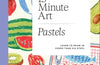 15-minute Art Pastels: Learn to Draw in Fewer Than Six Steps by Zena Kay