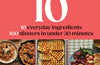 Speedy 10: 10 Everyday Ingredients, 100 Dinners in Under 30 Minutes by Amy Sheppard