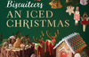 An Iced Christmas: The Biscuiteers Festive Guide to Baking, Icing and Decorating by Harriet Hastings