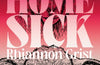 Home Sick by Rhiannon Grist