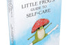 The Little Frog's Guide to Self-Care Card Deck: 52 Affirmation Cards for Self-Love and Empowerment by Maybell Eequay
