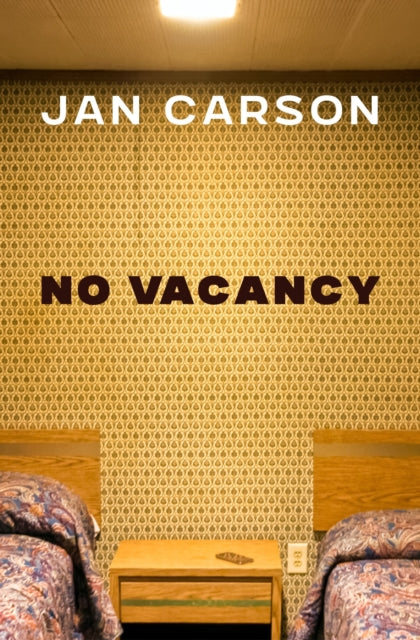 No Vacancy: Hotel Stories by Jan Carson