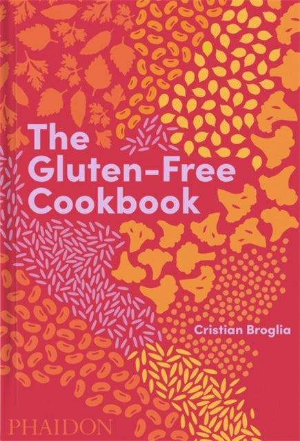 The Gluten-Free Cookbook: 350 delicious and naturally gluten-free recipes from more than 80 countries by Cristian Broglia