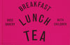 Breakfast, Lunch, Tea with Children: Rose Bakery