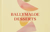 Ballymaloe Desserts: Iconic Recipes and Stories from Ireland by JR Ryall