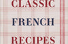 Classic French Recipes by Ginette Mathiot