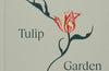 The Tulip Garden: Growing and Collecting Species, Rare and Annual Varieties by Polly Nicholson