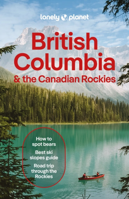 Lonely Planet British Columbia & the Canadian Rockies, 11 ed.