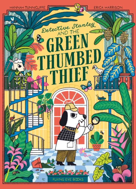 Detective Stanley and the Green Thumbed Thief by Hannah Tunnicliffe