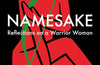 Namesake : Reflections on A Warrior Woman by N.S. Nuseibeh