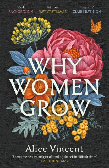 Why Women Grow: Stories of Soil, Sisterhood and Survival by Alice Vincent
