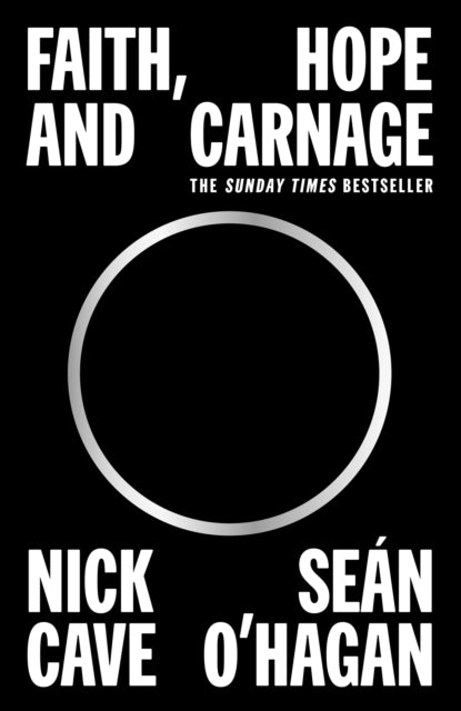 Faith, Hope and Carnage by Nick Cave & Sean O'Hagan