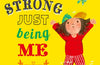 I Am Strong Just Being Me by Laura Dockrill