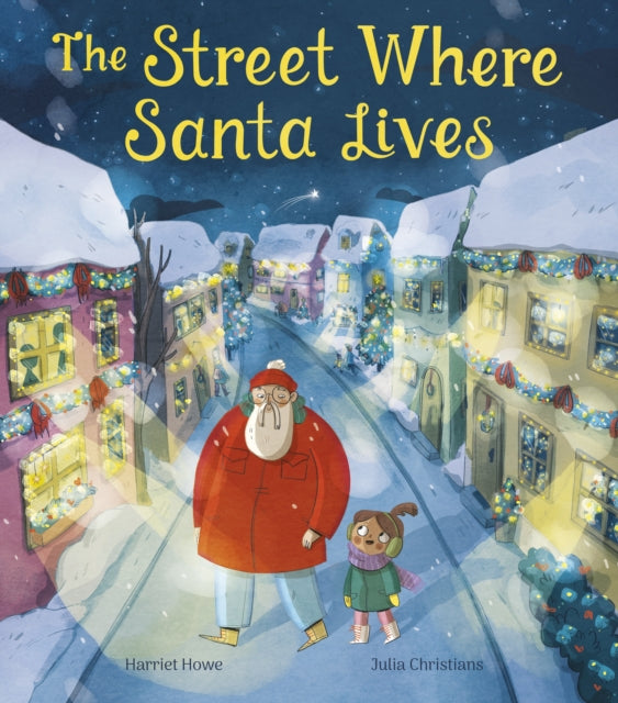 The Street Where Santa Lives by Harriet Howe