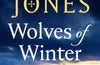 Wolves of Winter: The epic sequel to Essex Dogs by Dan Jones